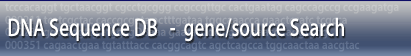 DNA DB - DNA Sequence Search - gene/source Search -